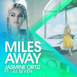 Miles Away (feat. Ju Seven)