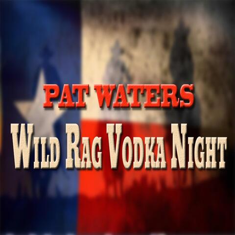 Wild Rag Vodka Night