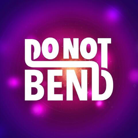 Do Not Bend