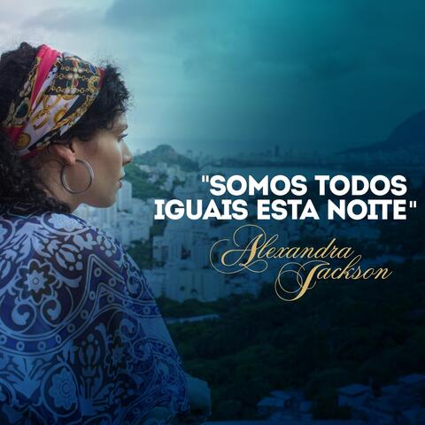 Somos Todos Iguais Esta Noite (feat. Ivan Lins, Chris Walker, Darryl Tookes & Curtis King Jr.)