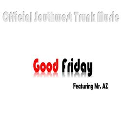 Good Friday (feat. Mr. AZ)