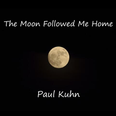 The Moon Followed Me Home