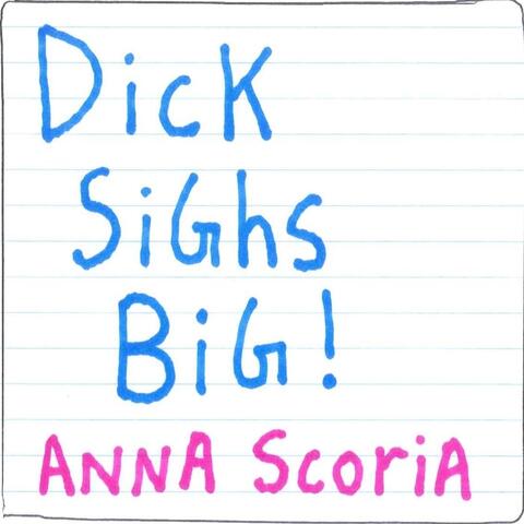 Dick Sighs Big!