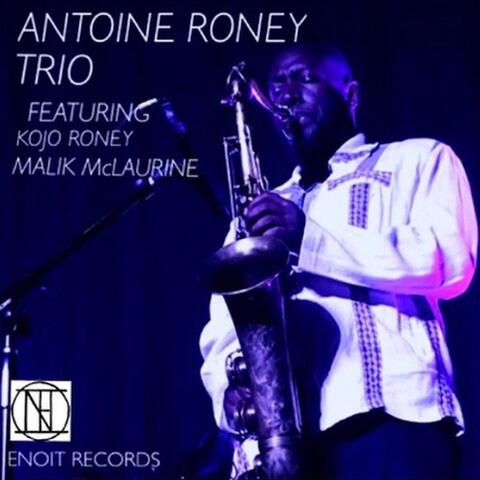 Antoine Roney Trio (feat. Kojo Odu Roney & Malik McLaurine)