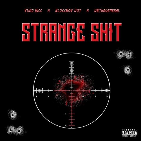 Strange Shit (feat. BloccBoy Dot & Dbthageneral)