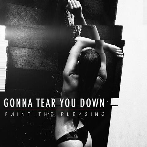 Gonna Tear You Down