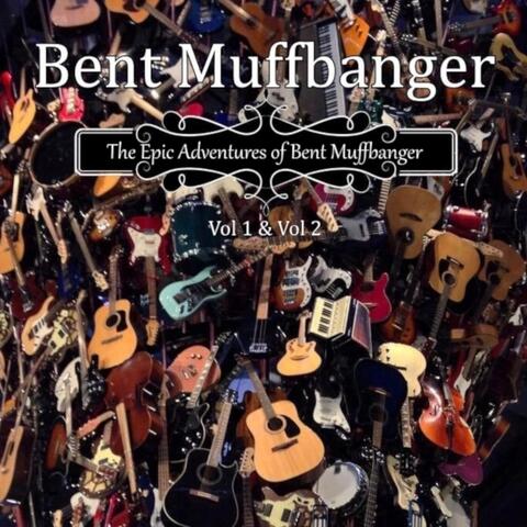 The Epic Adventures of Bent Muffbanger, Vol. 1 & 2