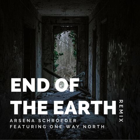 End of the Earth (Remix) [feat. One Way North]