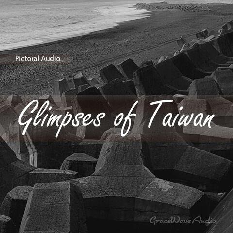 Pictoral Audio: Glimpses of Taiwan