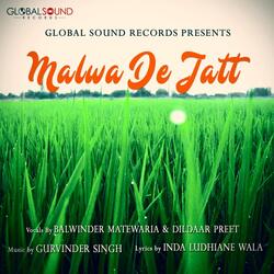 Malwa De Jatt (feat. Balwinder Matewaria & Dildaar Preet)