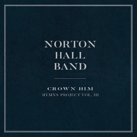Crown Him: Hymns Project Vol. III