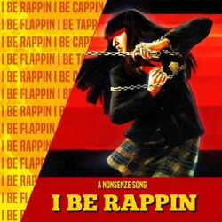 I Be Rappin