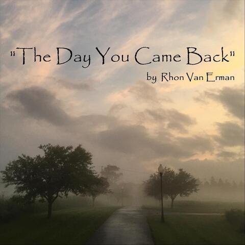 The Day You Came Back