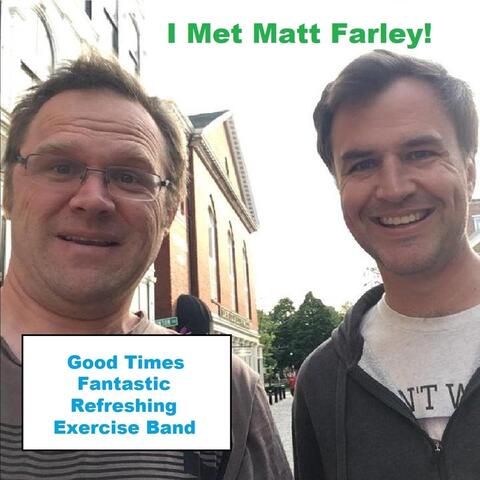 I Met Matt Farley