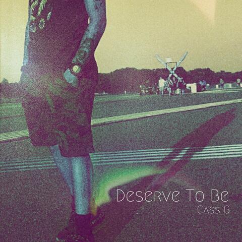 Deserve to Be