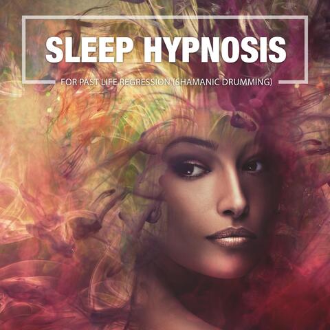 Sleep Hypnosis for Past Life Regression with Shamanic Drumming