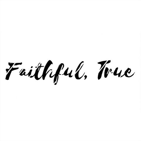 Faithful, True