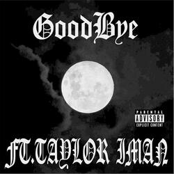 Goodbye (feat. Taylor Iman)