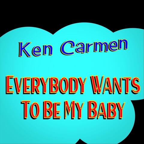Everybody Wants to Be My Baby