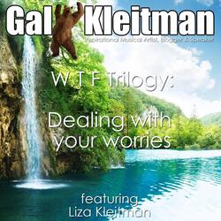 WTF Trilogy: Dealing with Your Worries (feat. Liza Kleitman)