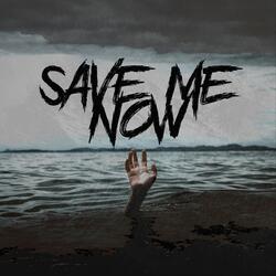 Save Me Now