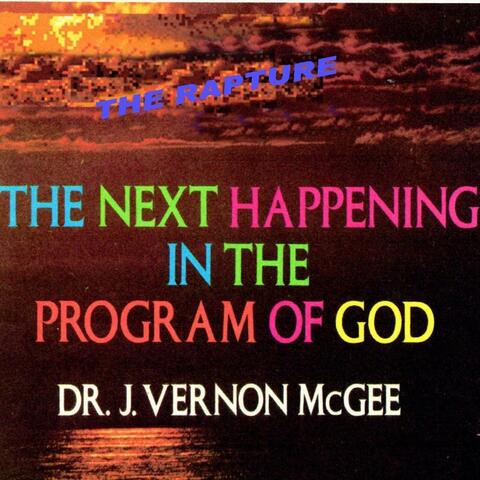 The Rapture: The Next Happening in the Program of God