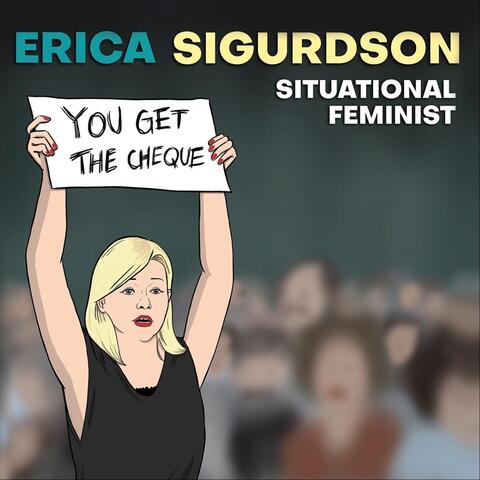 Situational Feminist: You Get the Cheque (Live)
