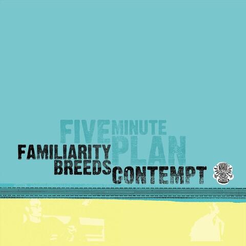 Familiarity Breeds Contempt (Remastered)