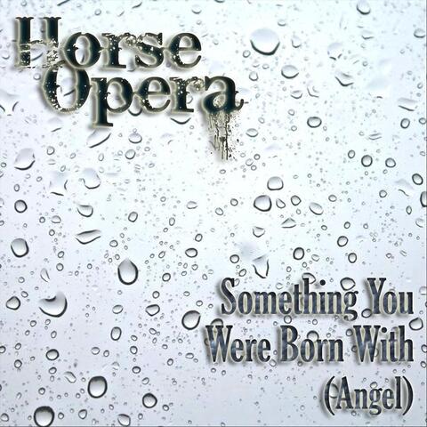 Something You Were Born With (Angel)