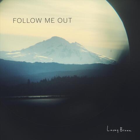 Follow Me Out