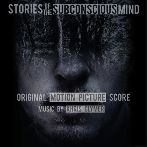 Stories of the Subconscious Mind (Original Motion Picture Score)