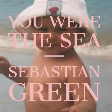 You Were the Sea