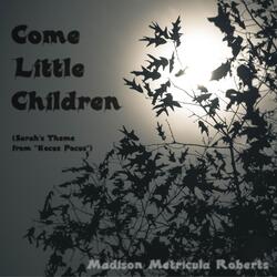 Come Little Children (Sarah's Theme from "Hocus Pocus")