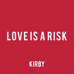 Love Is a Risk
