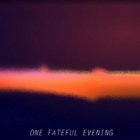 One Fateful Evening