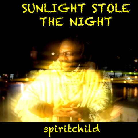 Sunlight Stole the Night