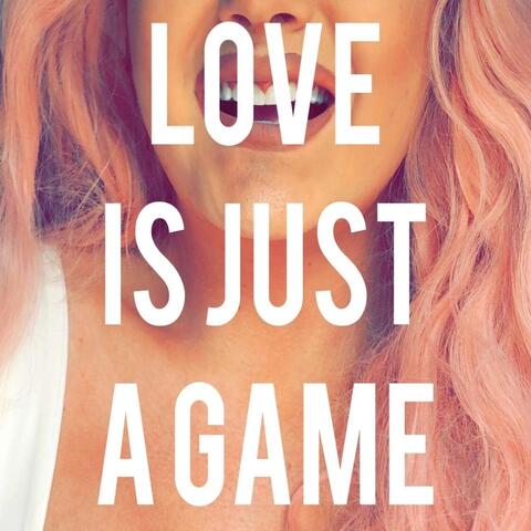 Love Is Just a Game