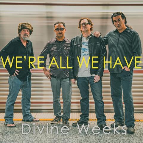 We're All We Have