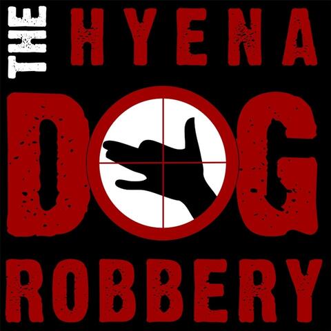 The Hyena Dog Robbery