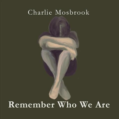 Remember Who We Are
