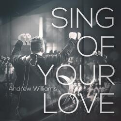 Sing of Your Love