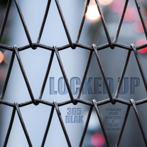 Locked Up (feat. Quan Walters & Pierre Anthony)