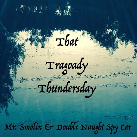 That Tragoady Thundersday