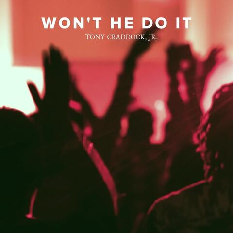 Won't He Do It