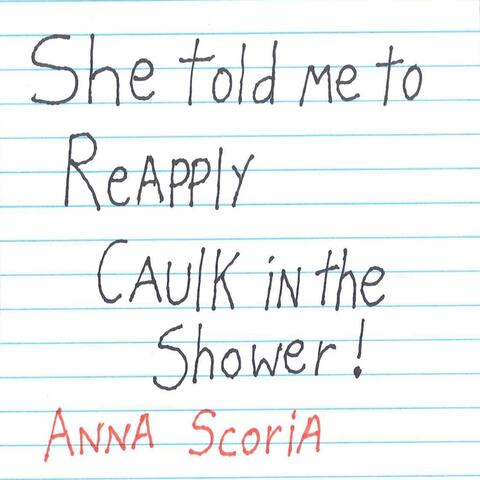 She Told Me to Reapply Caulk in the Shower!
