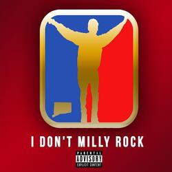 I Don't Milly Rock