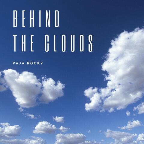 Behind the Clouds