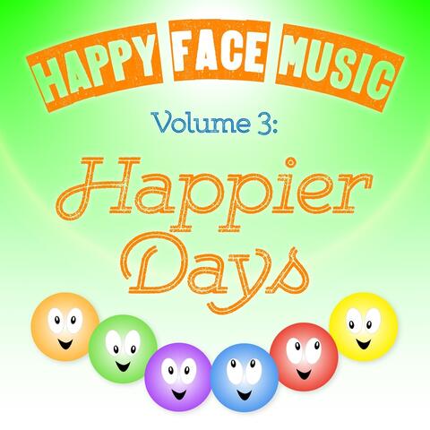 Vol. 3: Happier Days