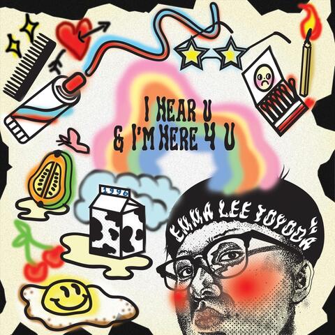 I Hear U & I'm Here 4 U