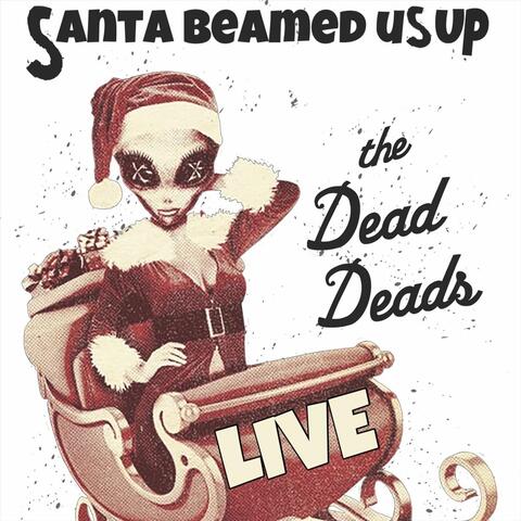 Santa Beamed Us Up (Live)